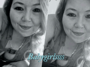 Babygirlssss