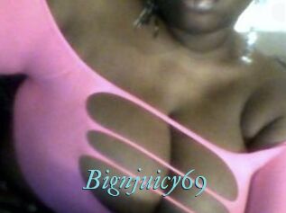 Bignjuicy69