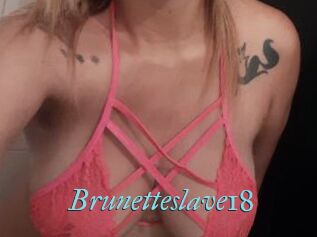 Brunetteslave18