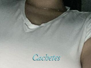 Cachetes