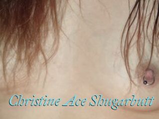 Christine_Ace_Shugarbutt