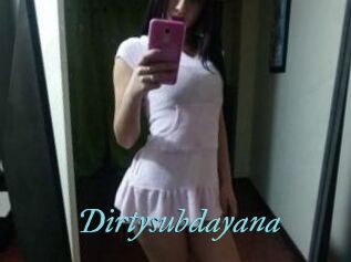 Dirtysubdayana