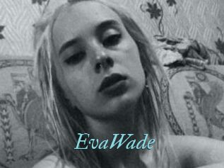 EvaWade