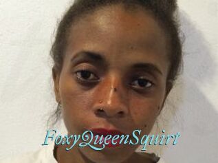 FoxyQueenSquirt