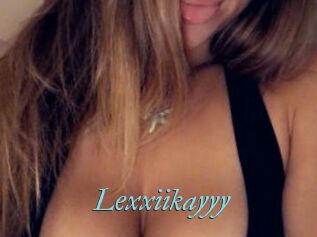 Lexxiikayyy