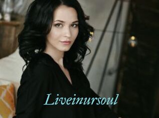 Liveinursoul