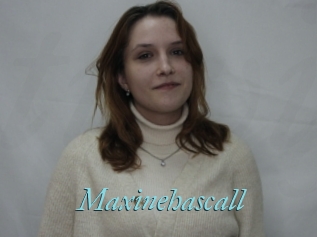 Maxinehascall