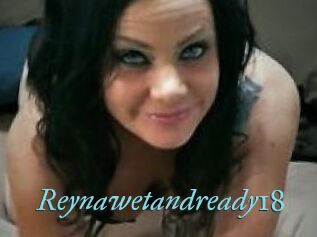 Reynawetandready18