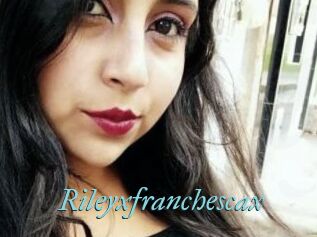 Rileyxfranchescax
