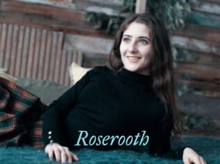 Roserooth