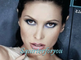 Squirterforyou