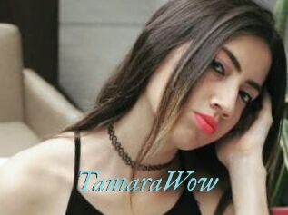 TamaraWow