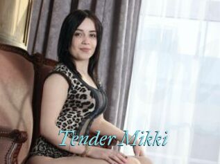 Tender_Mikki