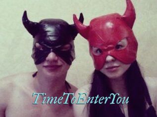 TimeToEnterYou