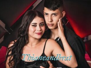 Thianeandbrat