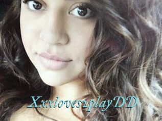 Xxxloves2playDD