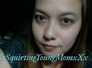 XXxSquirtingYoungMomxXx