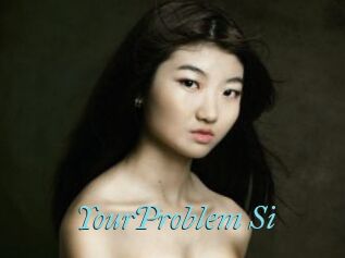 YourProblem_Si