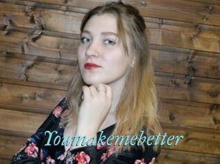 Youmakemebetter